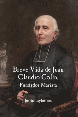 bokomslag Short Life of Jean-Claude Colin Marist Founder (Spanish Edition)