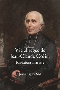 bokomslag A Short Life of Jean-Claude Colin Marist Founder (French Edition)