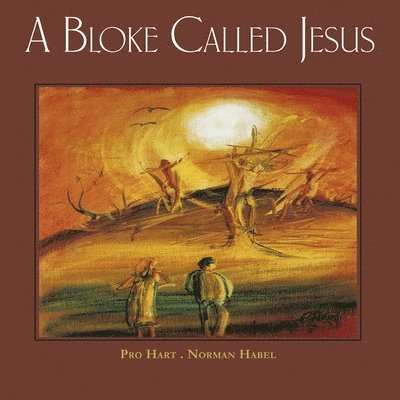 Kevin Charles Hart, Norman Habel, Pro Hart - Bloke Called Jesus, Häftad