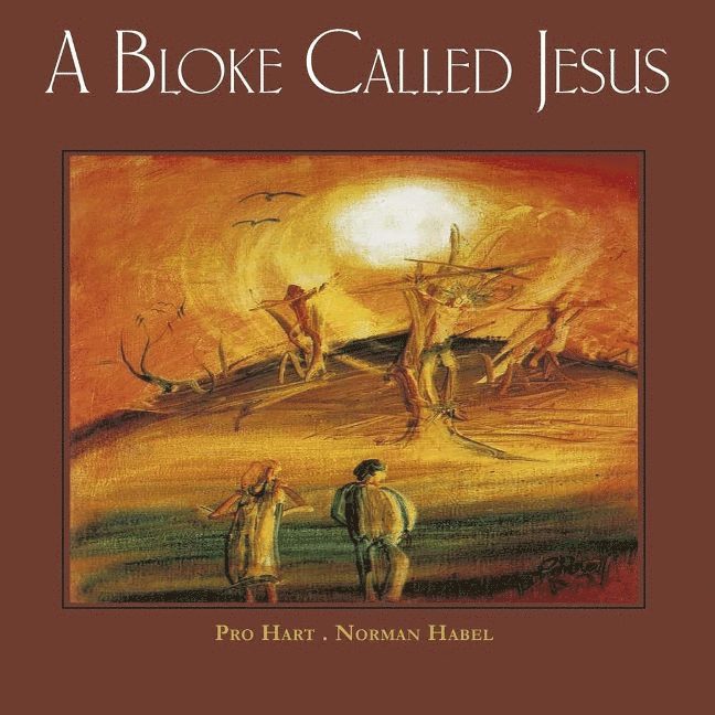 Kevin Charles Hart, Norman Habel - Bloke Called Jesus, Inbunden