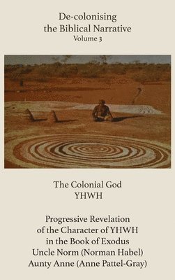 De-colonising the Biblical Narrative - Volume 3 1