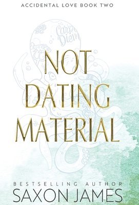 Saxon James - Not Dating Material, Inbunden