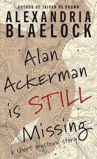 bokomslag Alan Ackerman is Still Missing