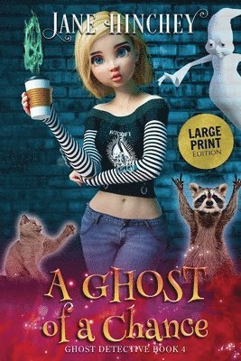 Jane Hinchey - Ghost of a Chance - Large Print Edition, Häftad