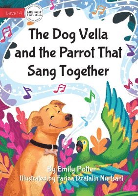 The Dog Vella and the Parrot That Sang Together 1
