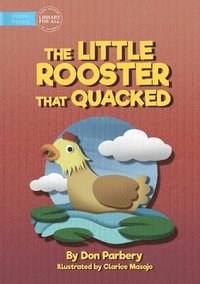 bokomslag The Little Rooster That Quacked