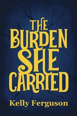 bokomslag The Burden She Carried