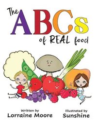 bokomslag The ABCs of Real Food