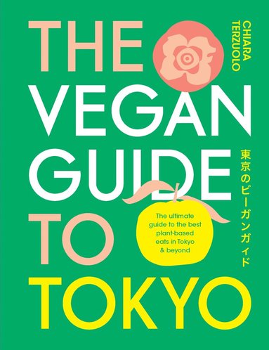 Chiara Terzuolo - Vegan Guide to Tokyo, Inbunden