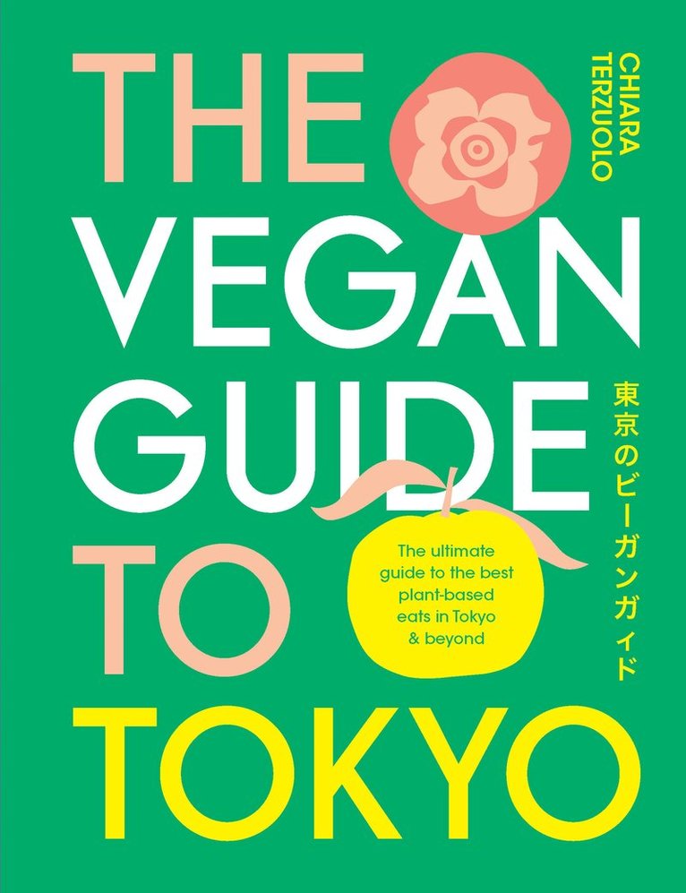 Chiara Terzuolo, Chiara Terzuolo - Vegan Guide to Tokyo, Inbunden
