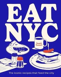 bokomslag EAT NYC: The iconic recipes that feed the city