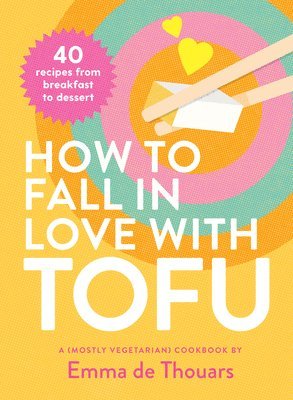 bokomslag How to Fall in Love with Tofu