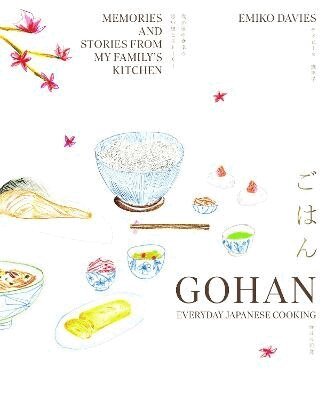 Emiko Davies - Gohan: Everyday Japanese Cooking, Inbunden
