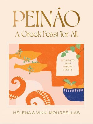 Helena Moursellas, Vikki Moursellas - Peináo: A Greek feast for all, Inbunden