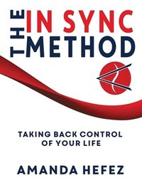 bokomslag The In Sync Method: Taking back control of your life