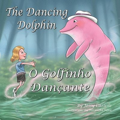 Jessy Carlisle - The Dancing Dolphin (O Golfinho Dançante), Häftad