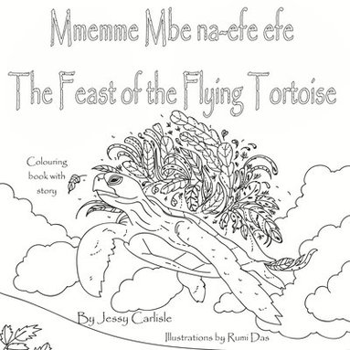 bokomslag The Feast of the Flying Tortoise / Mmemme Mbe na-efe efe