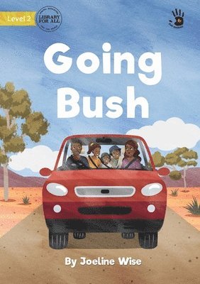 Going Bush - Our Yarning 1