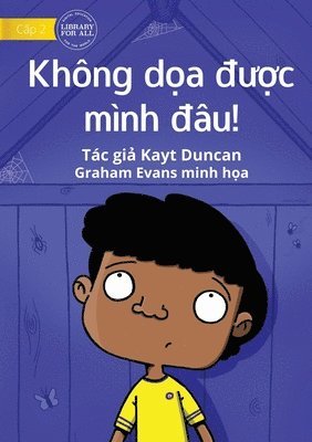 You Can't Scare Me! - Khong d&#7885;a &#273;&#432;&#7907;c minh &#273;au! 1