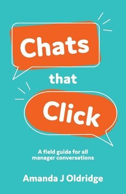 bokomslag Chats that Click: A field guide for all manager conversations