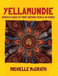 bokomslag Yellamundie: Voices and faces of First Nations People in Sydney