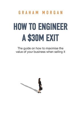 bokomslag How to Engineer a $30M Exit