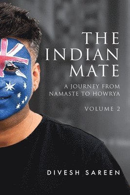 Divesh Sareen - The Indian Mate Volume 2: A journey from namaste to howrya, Häftad