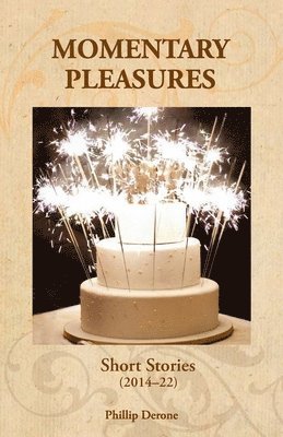Phillip Derone - Momentary Pleasures, Häftad