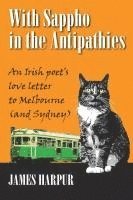 bokomslag With Sappho in the Antipathies: An Irish poet's love letter to Melbourne (and Sydney)