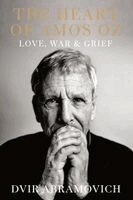 Dvir Abramovich - The Heart of Amos Oz: Love, War & Grief, Häftad