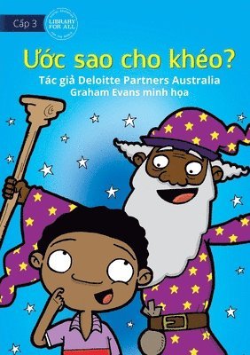 Deloitte Partners Australia - Careful What you Wish For? - Ước sao cho khéo?, Häftad