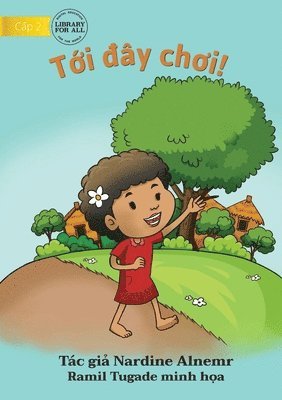 Come And Play! - Tới đây chơi!
