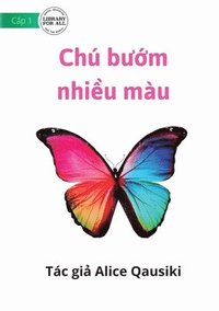 bokomslag A Colourful Butterfly - Chu b&#432;&#7899;m nhi&#7873;u mau