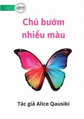 A Colourful Butterfly - Chu b&#432;&#7899;m nhi&#7873;u mau 1