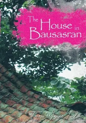 Teresa Wynne Taylor - House in Bausasran, Häftad. Tillgänglighet: Lägg i varukorg