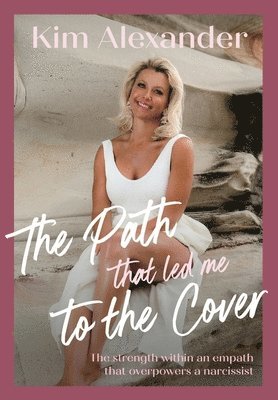 Kim Alexander - Path that led me To The Cover, Häftad