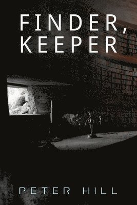 Peter Hill - Finder, Keeper, Häftad
