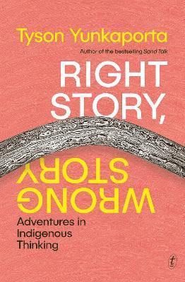 Tyson Yunkaporta - Right Story, Wrong Story, Häftad