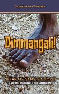 bokomslag Dimmangali; Speak My Name No More.