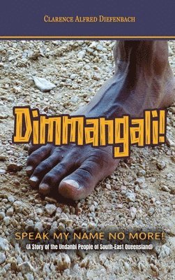 Dimmangali; Speak My Name No More. 1