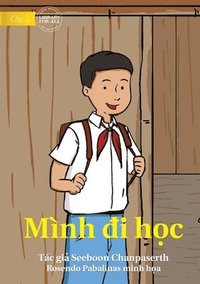 bokomslag I Come To School - Minh &#273;i h&#7885;c