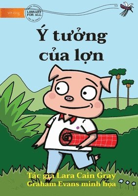 bokomslag The Pig's Idea - Y t&#432;&#7903;ng c&#7911;a l&#7907;n