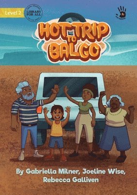 Gabriella Milner, Joeline Wise, Rebecca Galliven - Hot Trip to Balgo - Our Yarning, Häftad