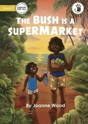 The Bush is a Supermarket - Our Yarning 1