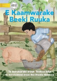 bokomslag Ruuka Feeds A Pig - E Kaamwarake Beeki Ruuka (Te Kiribati)
