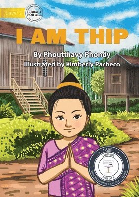 I am Thip - ຂ້ອຍຊື່ທິ ບ