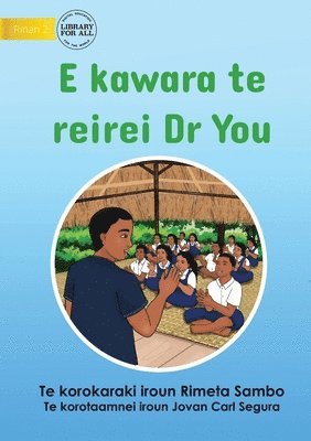 Dr You Visits the School - E kawara te reirei Dr You (Te Kiribati) 1