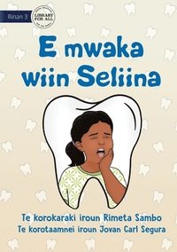 bokomslag Seliina has Tooth Decay - E mwaka wiin Seliina (Te Kiribati)