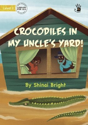 bokomslag Crocodiles in My Uncle's Yard! - Our Yarning