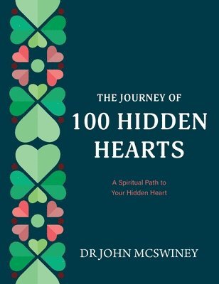 John McSwiney - Journey of 100 Hidden Hearts, Inbunden